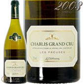 2003 ����֥� �� �ץ�塼�� ����� ����� �� ����֥ꥸ����� ��磻�� ¢�Ф� 750ml La Chablisienne Chablis Les Preuses Grand Cru