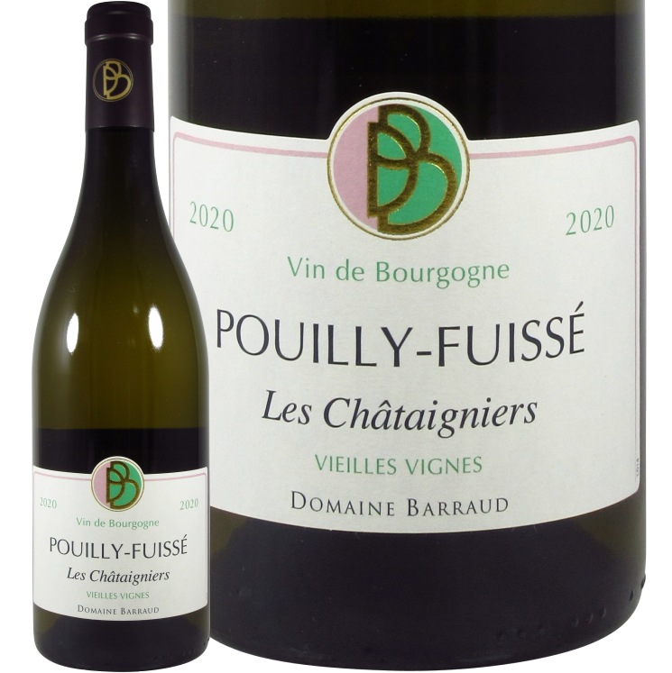 2022 �ץ��� �ե奤�å� �� ����ƥ˥����� ���������� �������˥� �ɥ᡼�� �Х��� ������ ��磻�� �ɸ� 750ml Domaine Barraud Pouilly Fuisse Les Chataigniers Vieilles Vignes