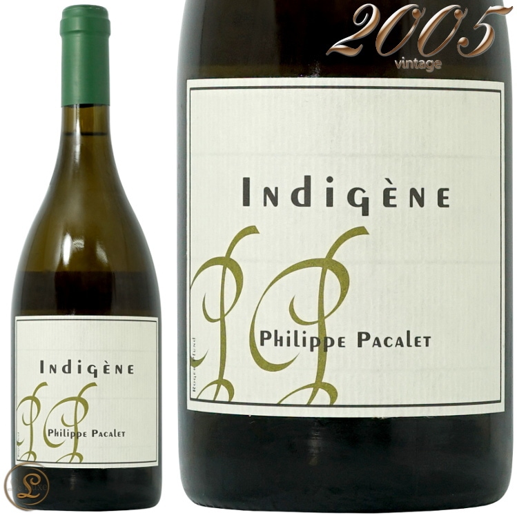 NV 2005 ����ǥ��������� �ե���å� �ѥ��� ������ ��磻�� �ɸ� ������ �ӥ��ǥ��ʥ� 750ml ����ȥ� ������ޡ��˥� Philippe Pacalet Indigene Corton Charlemagne