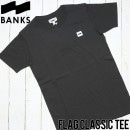 [クリックポスト対応] BANKS バンクス FLAG CLASSIC TEE 半袖Tシャツ WTS0235|BANKS|NEW ARRIVALS