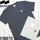 [クリックポスト対応] BANKS バンクス ETIQUETTE S/S TEE 半袖Tシャツ WTS0246|BANKS|NEW ARRIVALS