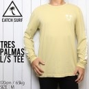 [åݥб] CATCH SURF å TRES PALMAS L/S TEE T 󥰥꡼TEE A8TEE009