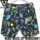[����å��ݥ����б�] VISSLA �������� WEIRD WEEDS 20 BOARDSHORT �ܡ��ɥ��硼�� M105OWWE
