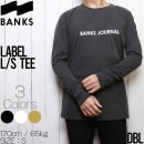 [クリックポスト対応] BANKS バンクス LABEL L/S TEE ロングスリーブTEE ロンT WLTS0051|NEW ARRIVALS