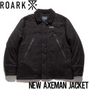【送料無料】中綿入りジャケット THE ROARK REVIVAL ロアークリバイバル NEW AXEMAN JACKET RJJ951 BLK 日本代理店正規品|NEW ARRIVALS