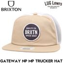 BRIXTON �֥ꥯ���ȥ� ����å� ��� ��ǥ����� ��å��奭��å� �ȥ�å�������å� ˹�� GATEWAY NP MP TRUCKER HAT SAND/OFF WHITE 11692 24FW ��������Ź������