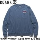 ROARK REVIVAL ロアーク リバイバル SIGN WRITER 9.3oz H/W L/S TEE 長袖Tシャツ ロンT ヘビーウェイト メンズ レディース コットン100% RLTJHW1