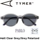 TYMER タイマー PABLO パブロ Matt Clear Grey/Grey Polarized 偏光レンズ サングラス ポラロイズド TY103-MG2-GYP 日本代理店正規品|NEW AR