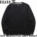 THE ROARK REVIVAL ロアークリバイバル H/W HEMPCOTTON CREW SWEAT ヘビーウェイトスウェット トレーナー クルーネック RSWJH1153-BLK 日本代理店正