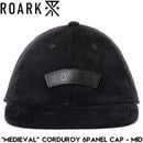 THE ROARK REVIVAL ロアークリバイバル MEDIEVAL CORDUROY 6PANEL CAP - MID 帽子 ストラップキャップ RHJ1155-BLK 日本代理店正規品|NEW