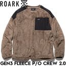 THE ROARK REVIVAL ロアークリバイバル GEN3 FLEECE P/O CREW 2.0 プルオーバーフリース RJJ1162-TPE 日本代理店正規品|NEW ARRIVALS