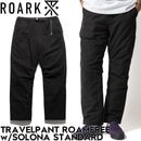 THE ROARK REVIVAL ロアーク リバイバル TRAVELPANT ROAM FREE w/SOLONA - STANDARD パンツ ストレッチパンツ RPJ1172-BLK 日本代理店