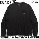 ROARK REVIVAL ロアーク リバイバル LABEL 9.3oz H/W L/S TEE 長袖Tシャツ ロンT ヘビーウェイト RLTJHW1170-BLK 日本代理店正規品|NEW ARRI