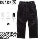 THE ROARK REVIVAL ロアーク リバイバル TRAVELPANT CORDUROY - RELAX パンツ コーデュロイパンツ RPJ1150-BLK 日本代理店正規品|NEW ARRI
