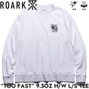 ROARK REVIVAL ロアーク リバイバル TOO FAST 9.3oz H/W L/S TEE 長袖Tシャツ ロンT ヘビーウェイト RLTJHW1171-WHT 日本代理店正規品|NEW A