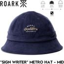 THE ROARK REVIVAL ロアークリバイバル SIGN WRITER METRO HAT - MID バケットハット 帽子 RHJ1162-NVY 日本代理店正規品|NEW ARRIVALS