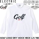 ELECTRIC GOLF ���쥯�ȥ�å� ����� GOLF LOGO DRY MOCK NECK L/S TEE - WHITE �ɥ饤�Ǻ� ĹµT����� ���󥰥��꡼��TEE ��å��ͥå� ����T ��� ��ǥ����� ����ե����� EG26ST11 26SP ��������Ź������