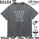 ROARK �������� ��� T����� Ⱦµ �ץ���T����� ������ơ����� ROAD TRIP WELL WORN TEE RTJM1200-DSG 26SP ��������Ź������