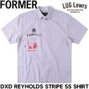 FORMER �ե����ޡ� ����� ��� Ⱦµ����� ���ȥ饤�ץ���� ���åȥ󥷥�� DXD REYNOLDS STRIPE SS SHIRT FSH-26223 26SU ��������Ź������