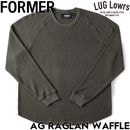FORMER �ե����ޡ� ĹµT����� ����T ��� ��åե�T����� �饰��󥹥꡼�� ���åȥ� AG RAGLAN WAFFLE SURPLUS FKN-26102 26FW ��������Ź������