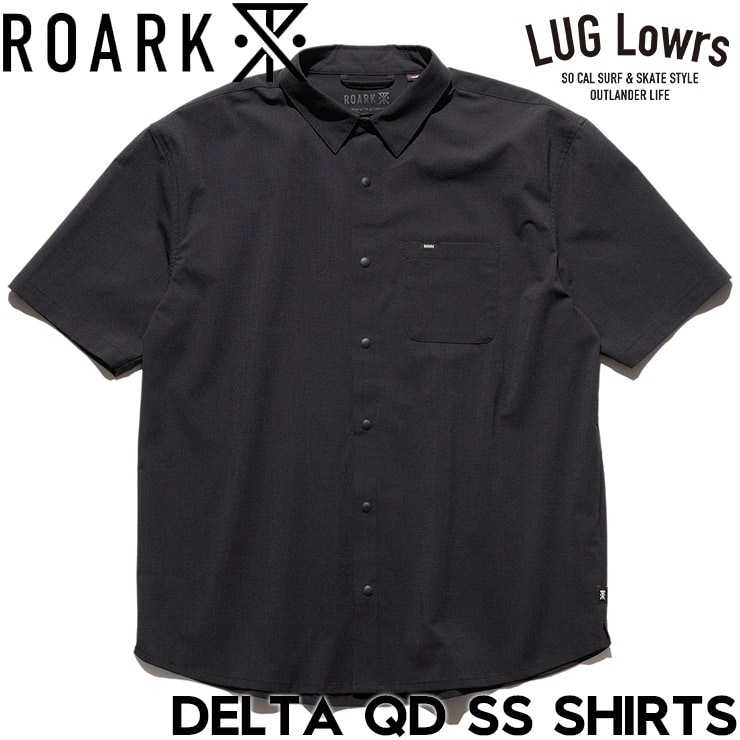 ROARK DELTA QD｜蒸し暑い日に頼れる速乾シャツ | LUG Lowrs LOG