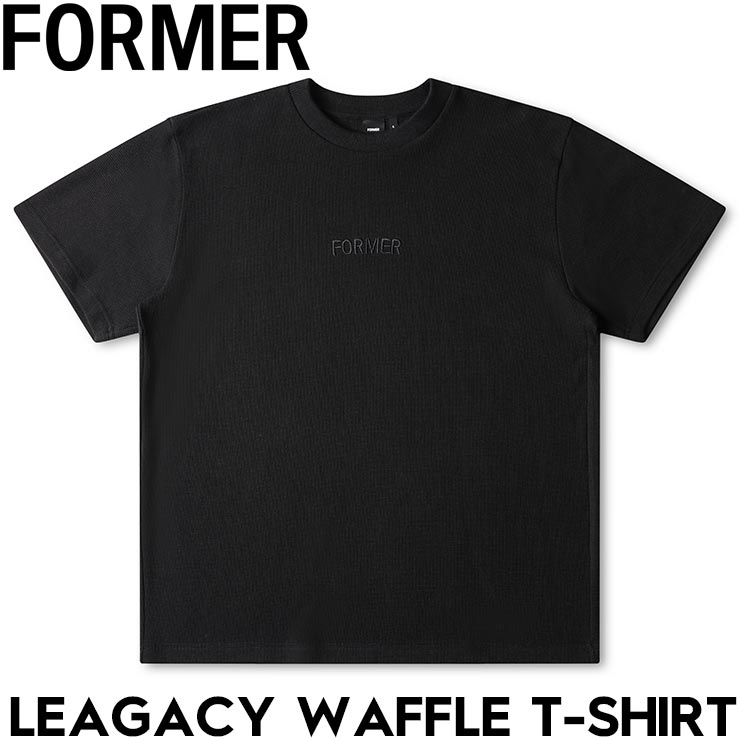 ������̵����ȾµTEE ��åե�T����� FORMER �ե����ޡ� LEGACY WAFFLE T-SHIRT FTE-25112 BLACK ��������Ź������