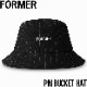 �Х��åȥϥå� ˹�� FORMER �ե����ޡ� PIN BUCKET HAT BLACK PIN FHW-24124 ��������Ź������