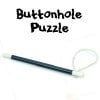 Buttonhole Puzzle(ܥۡѥ롦ɷ)