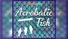 ACROBATIC FISH/�������Хåȥե��å���