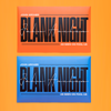 Blank Night 2025 Edition/֥󥯥ʥ