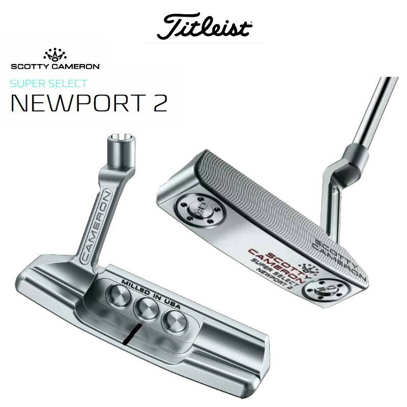 スコッティキャメロン スーパー セレクト ニューポート2 パター 2023年モデル Scotty Cameron Super Select Newport2 Putter  USA直輸入品