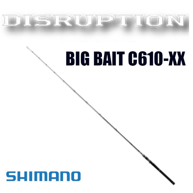 シマノ ディスラプション BIG BAIT C610-XX | ロッドから探す