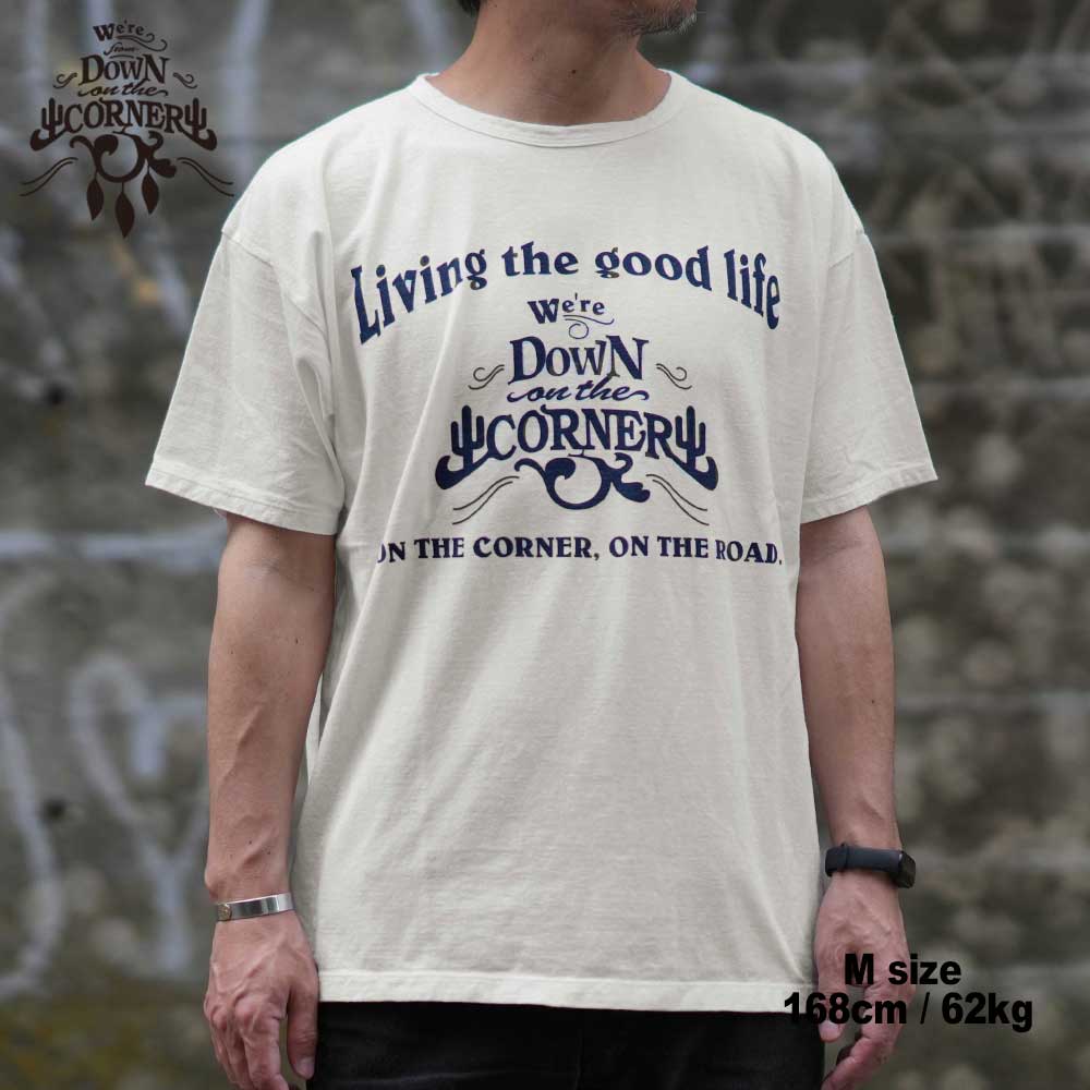 S/S COTTON HEMP TEE SZ "GOOD LIFE" / WHITE / DOWN ON THE CORNER  �����󥪥󥶥����ʡ�