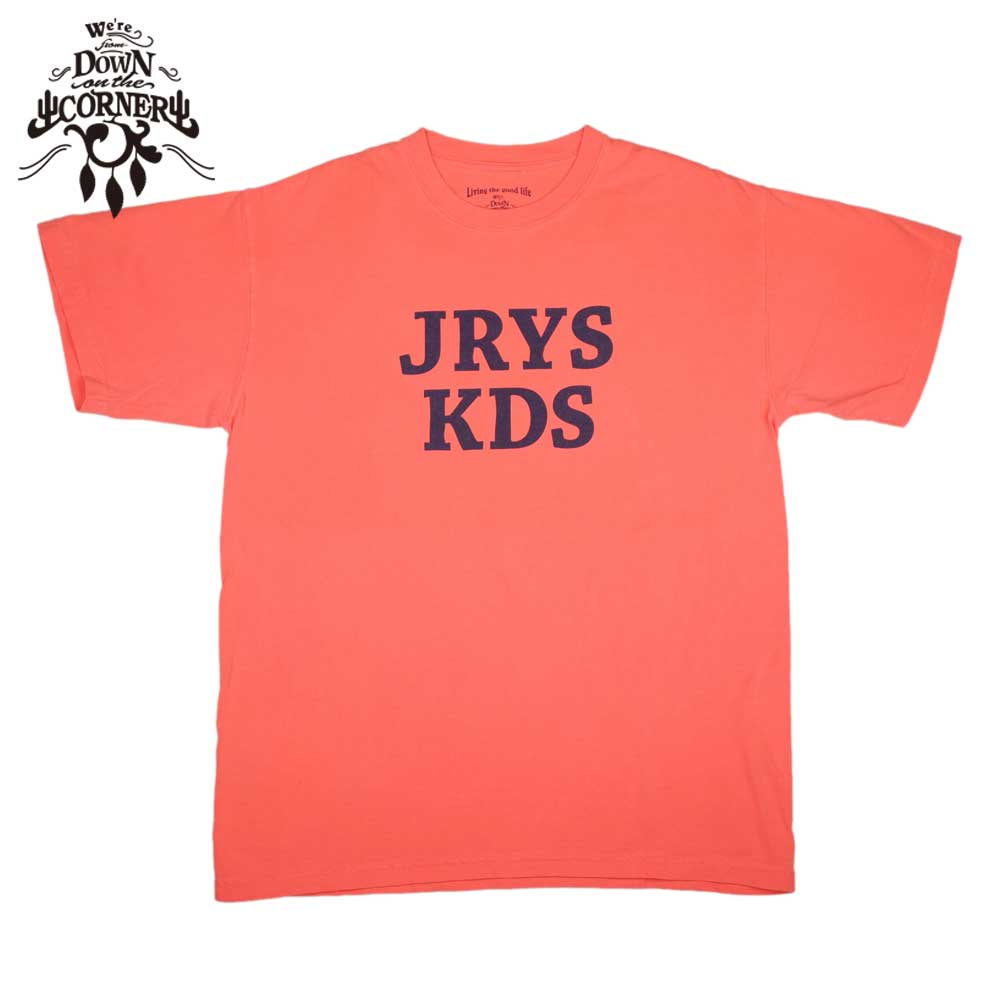 DOWN ON THE CORNER  �����󥪥󥶥����ʡ� S/S TEE "JRYS KIDS" / NEON ORANGE