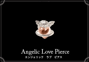 AngelicLovePierce / ���󥸥���å���� �ԥ���