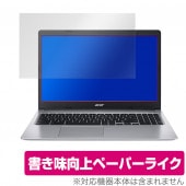 Acer Chromebook 315 CB315-3H ���꡼�� �ݸ� �ե���� OverLay Paper for �������� ��������֥å� �ڡ��ѡ��饤�� �ե���� ��˽񤤤Ƥ���褦����������