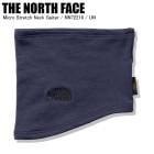 THE NORTH FACE  �Ρ����ե�����  NN72216  Micro Stretch Neck Gaiter  �ޥ��������ȥ�å��ͥå�����  UN  �����Х�ͥ��ӡ�