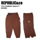REPUBLIC&CO ��ѥ֥�å� ������ 7TH CHAMBER CARGO PT 23-24 BROWN ��� �ѥ�� ���Ρ��ܡ��� �饤�ȥ�����