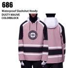 686 ���å��������ȥ��å��� ������ WATERPROOF SLAPSHOT HOODY 23-24 DUSTY MAUVE CLBK ��� ���Ρ��ܡ��� �饤�ȥ����� �����ϥ�