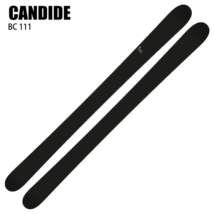 キャンディッド スキー板 2025 CANDIDE SKIS BC 111 ビーシー 板単品