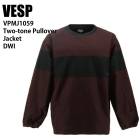 VESP ٥ VPMJ1059 Two-tone Pullover Jacket DWI 24-25   ˥å 㥱å Ρܡ