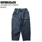 REPUBLIC&CO ѥ֥å OUTSIDE CITY PANTS ȥɥƥѥ BLACK Ρܡ  ѥ ѥ֥å