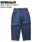 REPUBLIC&CO ��ѥ֥�å� WIDE PAINTER PANTS �磻�ɥڥ��󥿡��ѥ�� INDIGO DENIM ���Ρ��ܡ��� �ѥ�� ��ѥ֥�å�������