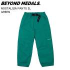 BEYOND MEDALS ӥɥ NOSTALGIA PANTS 2L Υ른ѥ GREEN ѥ Ρܡɥ 25-26ǥ