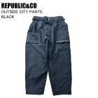 REPUBLIC&CO ��ѥ֥�å� OUTSIDE CITY PANTS �����ȥ����ɥ��ƥ��ѥ�� BLACK ���Ρ��ܡ��� ������ �ѥ�� �饤�ȥ����� 26-27