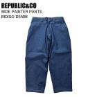REPUBLIC&CO ��ѥ֥�å� WIDE PAINTER PANTS �磻�ɥڥ��󥿡��ѥ�� INDIGO DENIM ���Ρ��ܡ��� ������ �ѥ�� �饤�ȥ����� 26-27