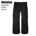 THIRTYTWO �����ƥ����ġ� BLAHZAY CARGO �֥�å��� ������ �ѥ�� BLACK ���Ρ��ܡ��� ������ 26-27