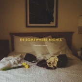 Charlotte is Mine / IN SOMEWHERE NIGHTS