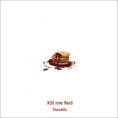 Danablu / Kill me Red