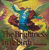 HAWAIIAN6 / The Brightness In Rebirth